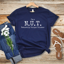 Load image into Gallery viewer, I'm A Nut: Naturally Unique Thinker - Empowering Fun Conversation Starting T-shirt