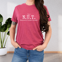Load image into Gallery viewer, I'm A Nut: Naturally Unique Thinker - Empowering Fun Conversation Starting T-shirt