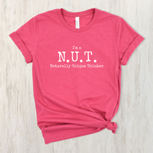 Load image into Gallery viewer, I'm A Nut: Naturally Unique Thinker - Empowering Fun Conversation Starting T-shirt